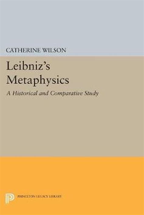 leibnizs metaphysics historical comparative intellectual Kindle Editon